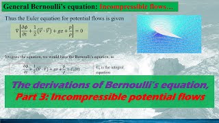 Basic Fluid Dynamics Derivations of Bernoullis equation Part 3 The incompressible flows [upl. by Rains]