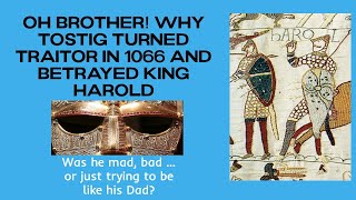 Treacherous Tostig and the great betrayal of big brother King Harold [upl. by Blinni]