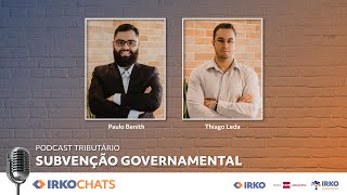 Subvenção Governamental  PODCAST Tributário [upl. by Odraode514]