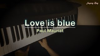 Love is Blue  Paul Mauriat  piano cover  Jaeyong Kang [upl. by Erdah]