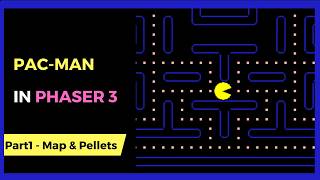 Creating a PacMan Game in Phaser 3 Part 1  Game Map PacMan and Pellets [upl. by Ranita]