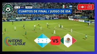 EN VIVO  HONDURAS VS MEXICO  CUARTOS DE FINA  LIGA DE NACIONES  IDA [upl. by Jarrell]