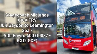 Stagecoach Midlands X18A  JLR Gaydon to Leamington Spa FRV  ADL Enviro 400 10037 KX12 GXF [upl. by Bozuwa]