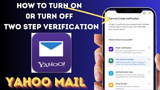 How to Turn On and Turn Off TwoStep Verification on Yahoo Mail [upl. by Aitnahc]