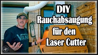 Günstige Rauchabsaugung Für Laser Cutter  Bis 100 Euro Diy Projekt [upl. by Abbe]