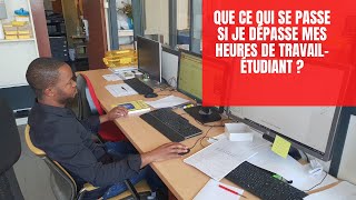 Que ce qui se passe si je dépasse mes heures de travail étudiant [upl. by Ellennod]