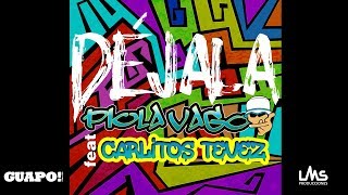 Piola Vago  Déjala feat Carlitos Tévez [upl. by Ailima399]