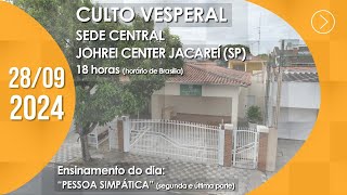 Culto Vesperal  Sede Central  Johrei Center Jacareí SP  28092024 [upl. by Afatsuom462]