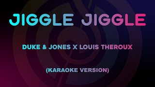 Duke amp Jones x Louis Theroux  Jiggle Jiggle Karaoke Version [upl. by Beattie119]