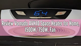 Review Vornado AVH10 Space Heater for Home 1500W750W Fan Only Option Digital Display with Adjust [upl. by Isied]