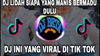 DJ LIDAH SIAPA YANG BERMADU DULU MENGUKIR JANJI DJ MIMPI YANG HILANG JEDAG JEDUG REMIX FULL BASS [upl. by Orips]