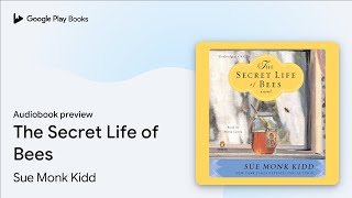 The Secret Life of Bees by Sue Monk Kidd · Audiobook preview [upl. by Zampardi]