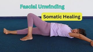 Fascial UnwindingSomatic movement for stress and trauma release [upl. by Nnairahs435]