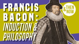 Francis Bacon Introduction to the Philosophy of Induction [upl. by Mccartan]