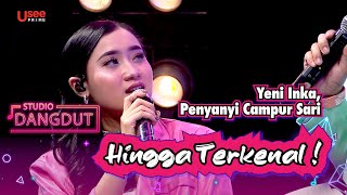 Awal Mula Yeni Inka Debut Karir Ternyata Campur Sari Hingga ke Dangdut   STUDIO DANGDUT [upl. by Urbano]