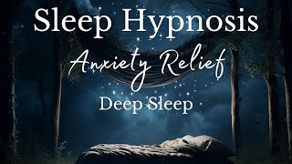 Sleep Hypnosis For Anxiety and Deep Sleep [upl. by Sset]