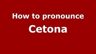 How to pronounce Cetona ItalianItaly  PronounceNamescom [upl. by Ardis]