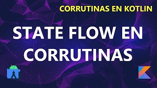 StateFlow  Kotlin Coroutines [upl. by Vharat663]