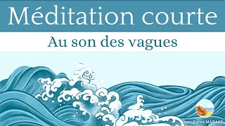 Méditation guidée 10 min au son des vagues  Pleine conscience et respiration [upl. by Drofnil]