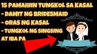 15 PAMAHIIN TUNGKOL SA KASAL O WEDDING  MGA SWERTE NA DAPAT GAWIN  ANO ANG MGA BAWAL O HINDE PWEDE [upl. by Blondie]