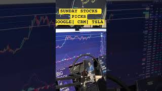 SUNDAY STOCK PICKS TSLA CRM  GOOGLE howtotrade trading  stocks stockmarket [upl. by Ahseyn784]