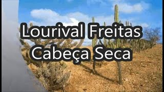 Cabeça Seca  Lourival Freitas  Com Letra [upl. by Briant473]