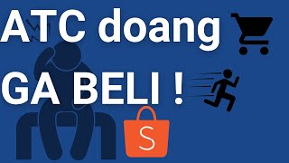 Solusi Customer ATC keranjang TAPI tidak beli  Tips Closing Shopee [upl. by Nyleuqaj]