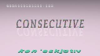 consecutive  pronunciation  Examples in sentences and phrases [upl. by Ahslek]