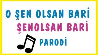 ŞEN OLSAN BARİ  Parodi ÖĞRENCİMİN HEDİYESİ [upl. by Disini431]