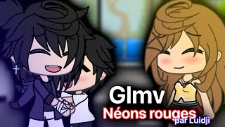 Glmv  Néons rouges ❤️  og par Luidji gacha gachalife glmv [upl. by Ytsud]