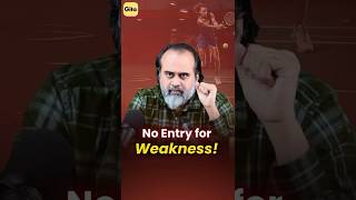 No Entry for Weakness  Acharya Prashant [upl. by Howland]