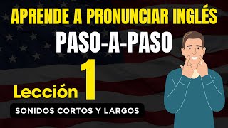 Domina La Pronunciación De Inglés Lección 1 ✅ Sonidos Cortos amp Largos [upl. by Ainwat368]