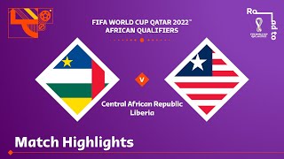 Central African Republic v Liberia  FIFA World Cup Qatar 2022 Qualifier  Match Highlights [upl. by Uchida]