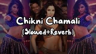 Chikni Chamali slowed  reverb [upl. by Nore]