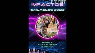 Los Impactos bailables 3 Mauricio Arriaga [upl. by Levesque]