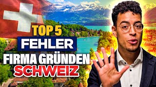 Firma gründen Schweiz als Ausländer TOP 5 Fehler 2024 Lohnt es sich [upl. by Wynn853]