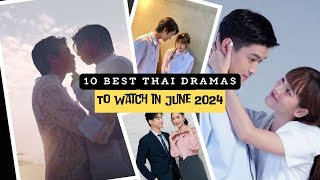 10 Thai drama To watch in June 2024  Best Thai lakorn Dramas  Thai Dramas  Romantic Thai Dramas [upl. by Eelrebmyk]