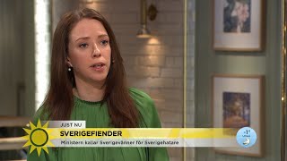 Ministern kallar Sverigevänner för Sverigehatare ”Gränserna förflyttas väldig…  Nyhetsmorgon TV4 [upl. by Heindrick]