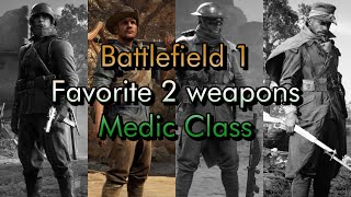 Battlefield 1  Favorite 2 Weapons  Medic class [upl. by Ranice]