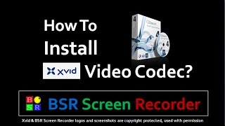 How to Install Xvid Video Codec in BSR Screen Recorder [upl. by Ecadnak]