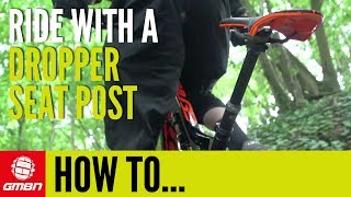 How To Ride With A Dropper Seatpost [upl. by Verla]