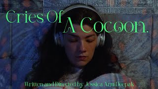 Cries Of A Cocoon Short Film [upl. by Gabler737]