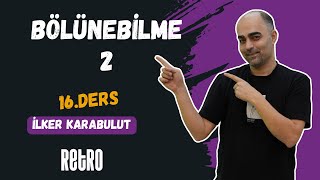 16 Bölünebilme  2  İlker KARABULUT  2025 [upl. by Krell]