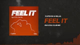 Cupidon amp Milaa  Feel It Ego COL Club Mix [upl. by Ahsiekin]