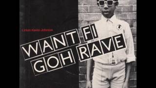 Linton Kwesi Johnson ‎quotWant Fi Goh Rave [upl. by Dayna]