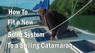 How to Fit a Solar System to a Sailing Catamaran [upl. by Genia344]