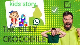 the silly crocodile🐊 kids story help kids learn English [upl. by Odele]