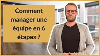 Comment manager une équipe en 6 étapes [upl. by Nakah]