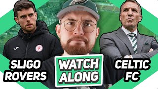 SLIGO ROVERS VS CELTIC  LIVE WATCHALONG [upl. by Aniakudo]