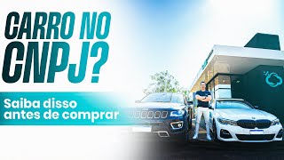 NÃO COMPRE CARRO NO CNPJ ANTES DE SABER DISSO [upl. by Aiyotal]